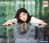 cd mihaela ursuleasa – beethoven, brahms, ravel, ginastera, constantinescu - piano & forte (2009)