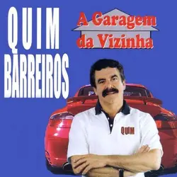 cd quim barreiros - a garagem da vizinha (2000)