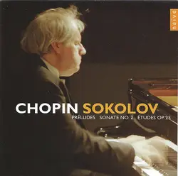 cd sokolov, chopin - préludes - sonate no. 2 - études op. 25 (2007)
