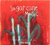 cd sugarcane music - musique des pays de la canne à sucre (2003)