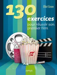livre 130 exercices pour réussir son premier film