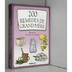 livre 200 remèdes de grand - mère elodie baunard