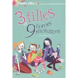 livre 3 filles et 9 bonnes résolutions