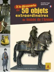 livre 50 objets extraordinaires du musée de l'armée