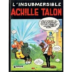 livre achille talon - tome 25 - l'insubmersible achille talon