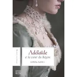 livre adélaïde et le coeur du régent