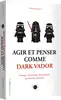 livre agir et penser comme dark vador