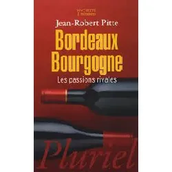 livre bordeaux bourgogne - les passions rivales