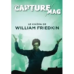 livre capture mag n°01 - le cinéma de william friedkin