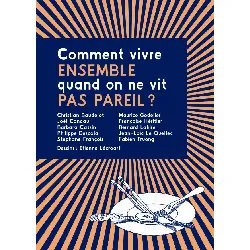 livre comment vivre ensemble quand on ne vit pas pareil ?