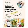 livre cuisiner en famille, c'est que du bonheur... ou pas !