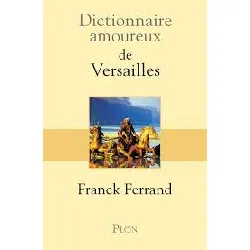 livre dictionnaire amoureux de versailles