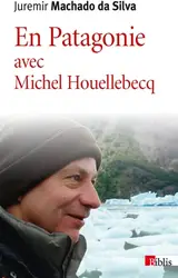 livre en patagonie avec michel houellebecq