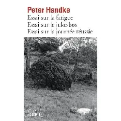 livre essai sur la fatigue - essai sur le juke - box - essai sur la journée réussie