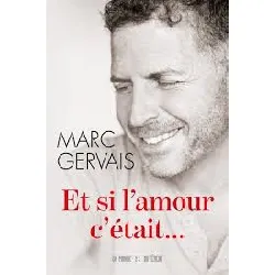 livre et si l'amour c'était... marc gervais
