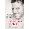 livre et si l'amour c'était... marc gervais