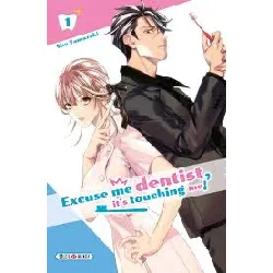 livre excuse me dentist, it's touching me ! - tome 1