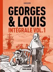 livre georges et louis romanciers : intégrale : tome 1, tome 2 et tome 6