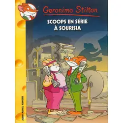 livre geronimo stilton tome 64 - scoops en série à sourisia