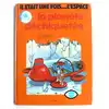 livre il etait une fois... l'espace - le planete dechiaquetee