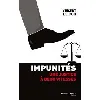 livre impunités - une justice à deux vitesses