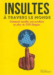 livre insultes à travers le monde - ou comment insulter son prochain en plus de 300 langues