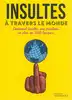 livre insultes à travers le monde - ou comment insulter son prochain en plus de 300 langues