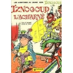 livre iznogoud l'acharné
