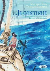 livre ... je continue : un récit librement inspiré de la vie de bernard moitessier