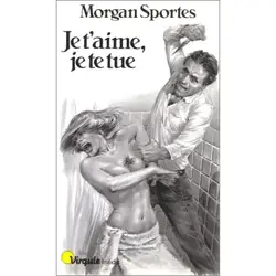 livre je t'aime, je te tue