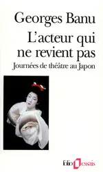 livre l'acteur qui ne revient pas : journées de théâtre au japon - journées de théâtre au japon