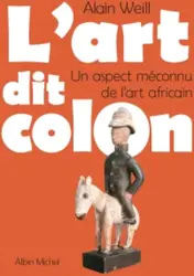 livre l'art dit colon : un aspect méconnu de l'art africain