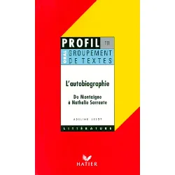 livre l'autobiographie (de montaigne à nathalie sarraute) groupement de textes (oral de français)