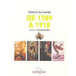 livre l'histoire du monde de 1789 à 1918 - afrique, amériques, europe, extrême-orient, océanie chantal antier, theodore zeldin
