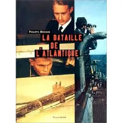 livre la bataille de l atlantique philippe masson
