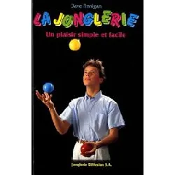 livre la jonglerie, un plaisir simple et facile