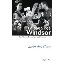livre la saga des windsor - de l'empire britannique au commonwealth jean des cars