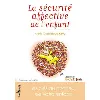 livre la sécurité affective de l'enfant - les clés du bonheur de votre enfant