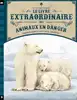 livre le extraordinaire des animaux en danger
