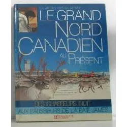 livre le grand nord au present
