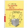 livre le guide de la communication - convaincre cela s'apprend
