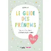livre le guide des prénoms 2022 - tout pour bien choisir le prénom de votre bébé