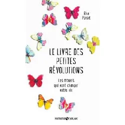 livre le livre des petites révolutions - les rituels qui vont changer votre vie elsa punset, alexia maury