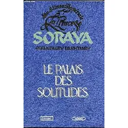 livre le palais des solitudes soraya esfandiary bakhtiary