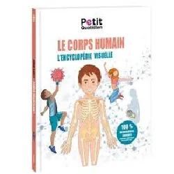 livre le petit quotidien - l'encyclopédie visuelle - corps humain
