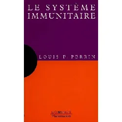 livre le système immunitaire - un exposé pour comprendre, un essai pour réfléchir
