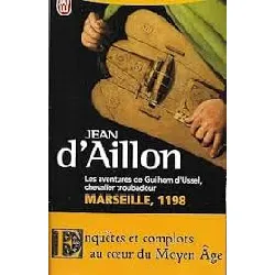 livre les aventures de guilhem d'ussel, chevalier troubadour marseille, 1198