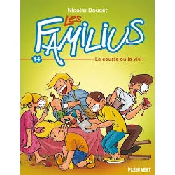 livre les familius - tome 14 - la course ou la vie !
