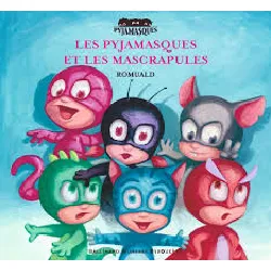 livre les pyjamasques tome 7 - les pyjamasques et les mascrapules