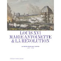 livre louis xvi, marie - antoinette et la révolution